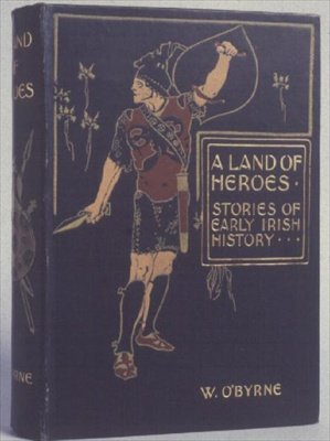 Okładka Krainy Bohaterów, Stories of Early Irish History W. Lorcan OByrne, ok. 1900 (tkanina tłoczona) autorstwa English School