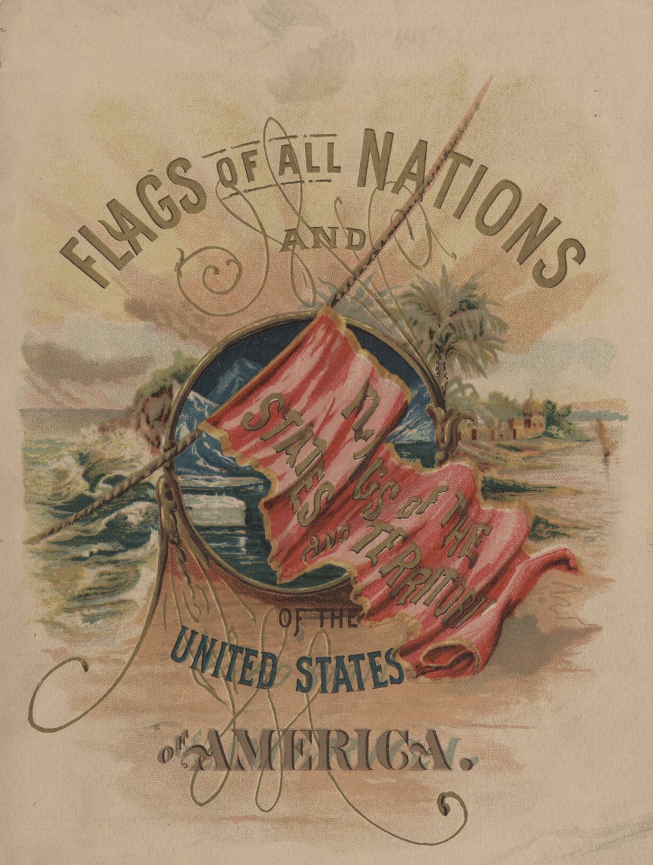 Flagi wszystkich narodów oraz stanów i terytoriów Stanów Zjednoczonych Ameryki (chromolitho) autorstwa American School