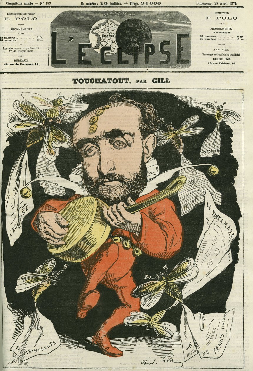 Touchatout, autor „Histoire de France tintamarresque” i „Trombinoscope”. Okładka w „”Zaćmieniu”” autorstwa Gilla, 28 kwietnia autorstwa Andre Gill