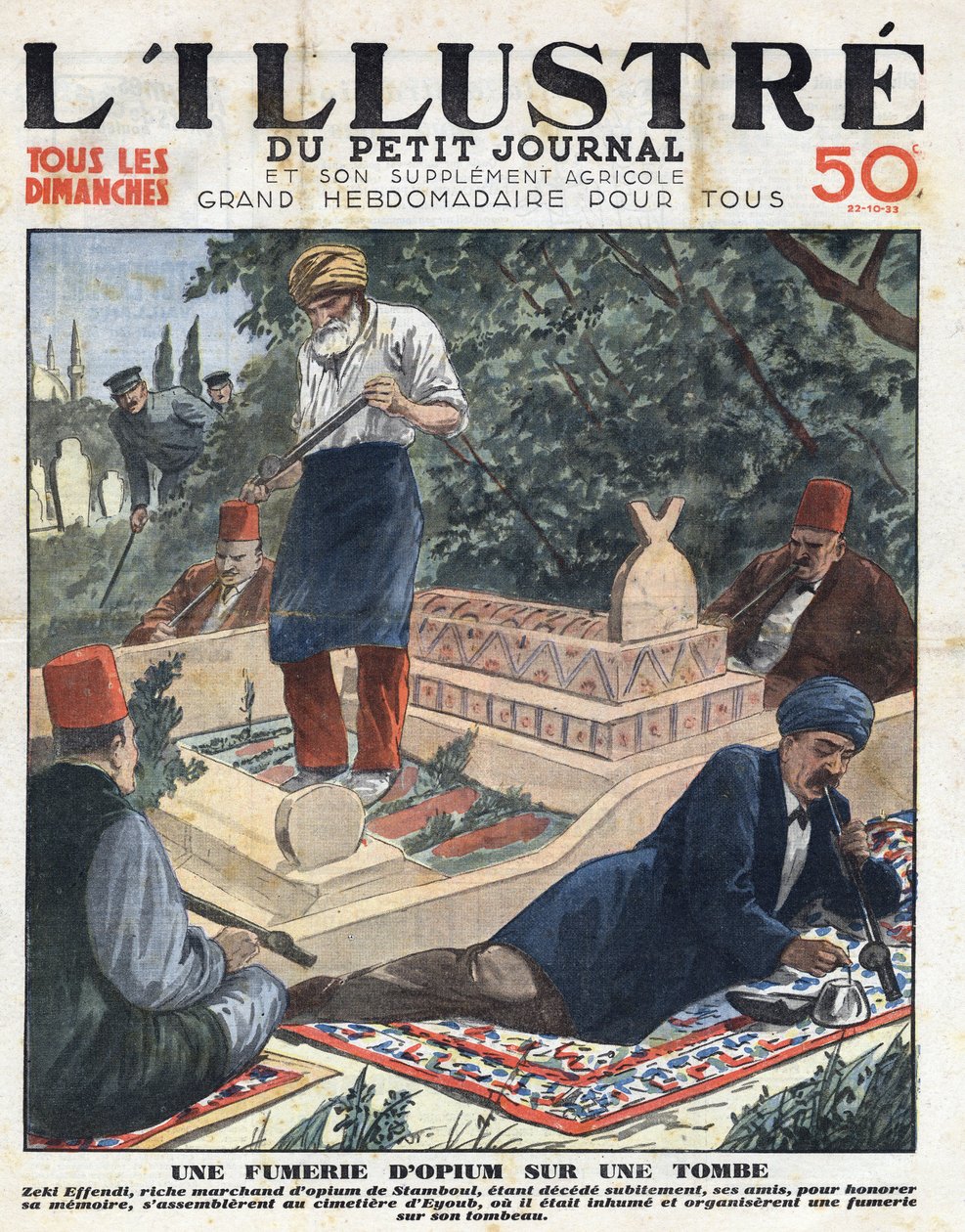 Dymisja opium na grobie: Zeki Effendi, bogaty handlarz opium ze Stambułu (Stambuł, Turcja) nagle zmarł, jego przyjaciele, aby uczcić jego pamięć, zebrali się na cmentarzu Eyoub, aby zorganizować futrynę na jego grobie. Wydrukuj na nagłówku „”L
