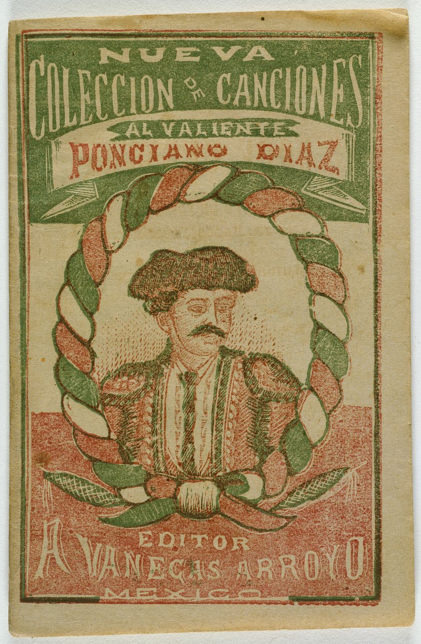 Nowa kolekcja pieśni dla dzielnego Ponciano Diaza (Nowa kolekcja pieśni dla dzielnego Ponciano Diaza) autorstwa Antonio Vanegas Arroyo