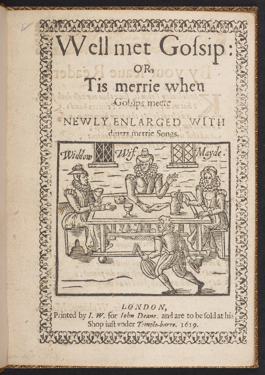 Strona tytułowa Well met Gossip: czyli Tis Merrie when Gossips meete. Nowo powiększony z diuers wesołymi piosenkami autorstwa English School