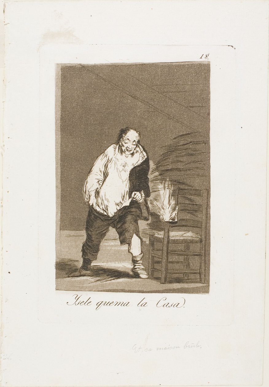 A jego dom się pali, tablica 18 z Los Caprichos autorstwa Francisco Jose de Goya y Lucientes