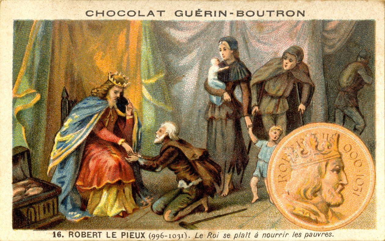 Chromolitografia reklamowa czekoladek Guerin Boutron, Robert II zwany Pobożnym Królem Franków od 996 do 1031 Król lubi karmić ubogich (chromolitografia) autorstwa French School