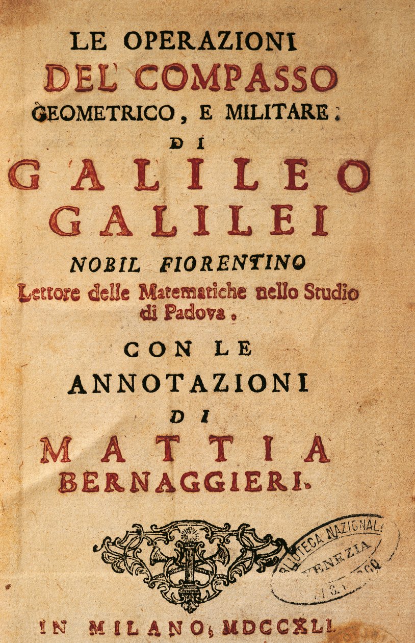 Strona tytułowa Operacji kompasu geometrycznego i wojskowego Galileo Galilei (1564-1642), z notatkami Mattii Bernaggieri, wydanej w Mediolanie autorstwa Galileo Galilei