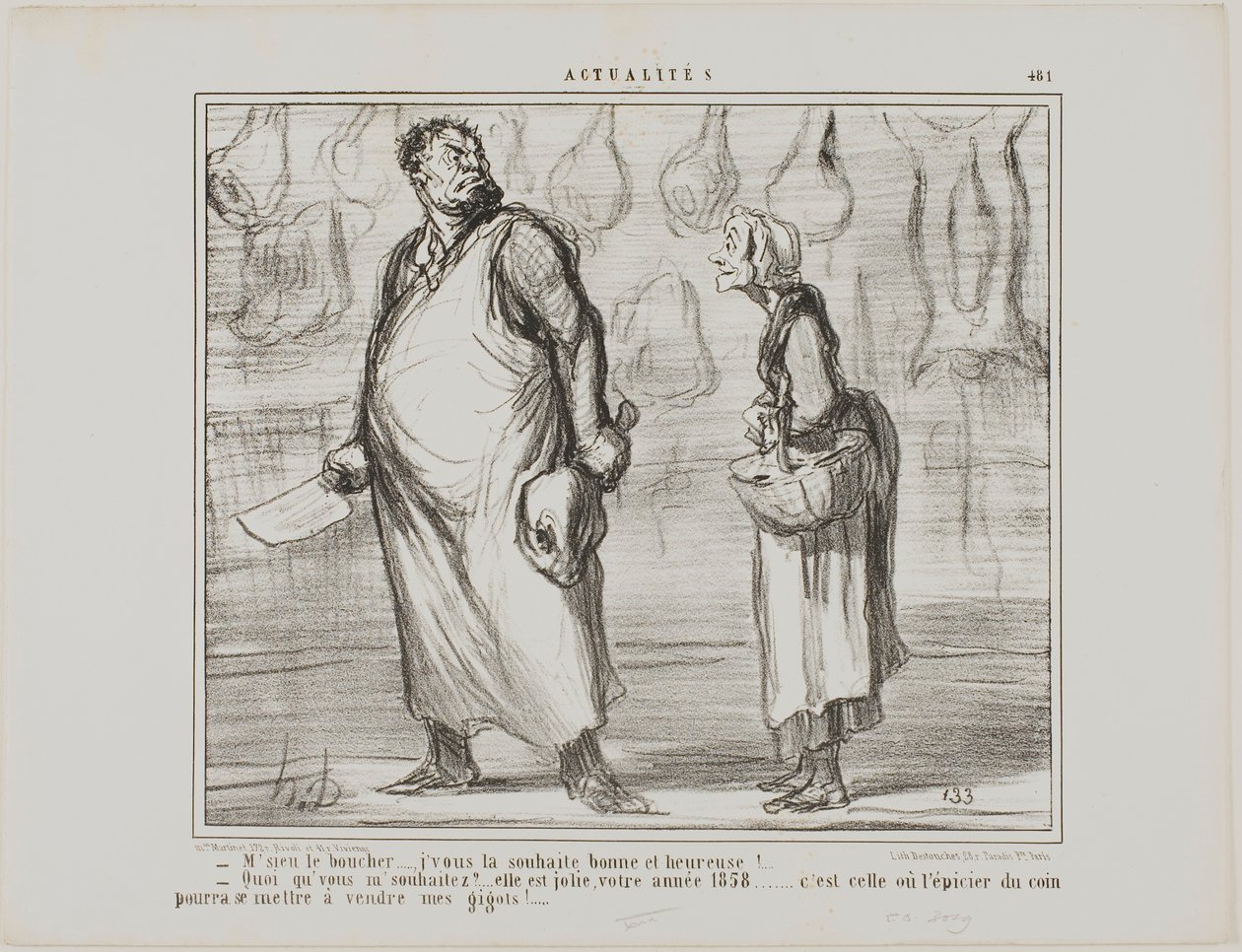 "- Panie rzeźniku, życzę panu szczęśliwego i zdrowego Nowego Roku... - Co To będzie ładny rok, ten 1858... każdy sklep spożywczy za rogiem będzie mógł sprzedać moją baraninę!..", płyta 481 z Actualités. autorstwa Honoré Victorin Daumier