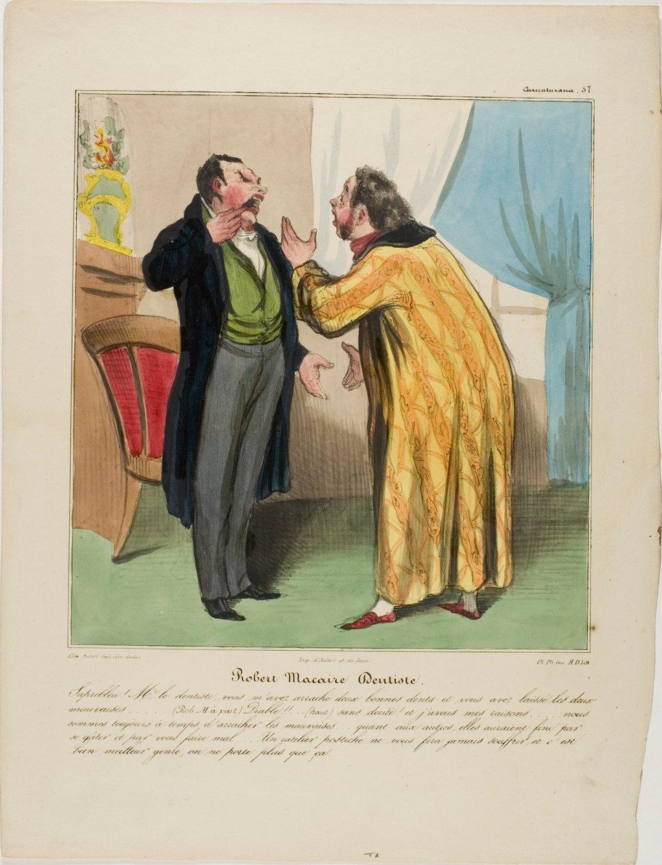 Robert Macaire, dentysta. "- Cholera, doktorze, wyrwałeś dwa dobre zęby i zostawiłeś dwa złe. - (Robert Macaire na bok) Diabeł!!! ... (głośno) Oczywiście.... I nie bez powodu: będzie wystarczająco dużo czasu, aby wyrwać te złe. Te dobre z pewnością autorstwa Honoré Victorin Daumier
