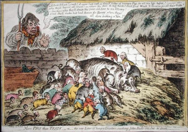 More Pigs than Teats, opublikowana przez Hannah Humphrey w 1806 r. (akwaforta ręcznie kolorowana) autorstwa James Gillray
