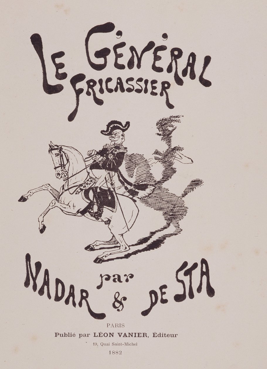 Książka „General fricassier” autorstwa Gasparda Felixa Tournachona dit Felixa Nadara (1820-1910) i Henri De Sta (1846-1920). redaktor Leon Vanier autorstwa Nadar