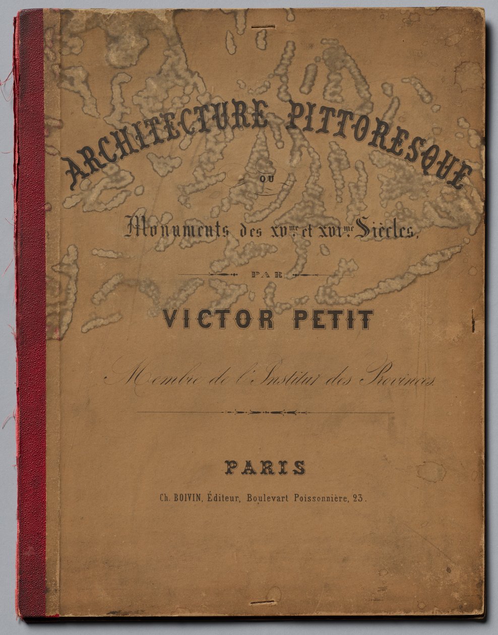 Malownicza architektura lub zabytki XV wieku. I XVI. Stulecia...Okładka, wyd. 1860. autorstwa Victor Petit