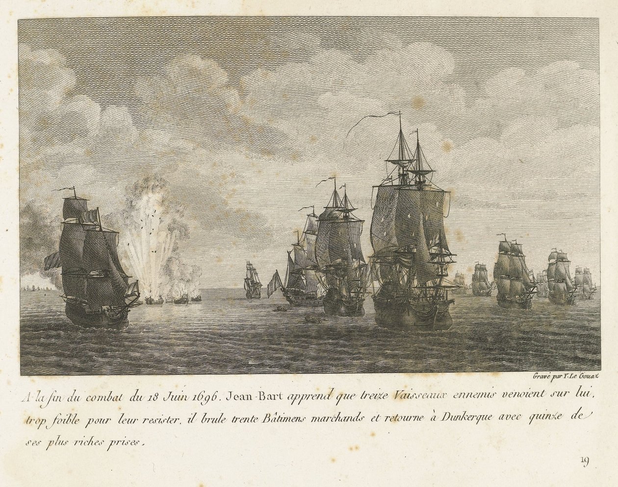 Treffen tussen een vloot onder Jan Bart en een Hollandse vloot, 1696 Pod koniec bitwy 18 czerwca 1696 Jean-Bart dowiaduje się, że trzynaście okrętów wroga (...) i wraca do Dunkierki z piętnastoma najbogatszymi nagrodami (tytuł na obiekcie) Kolekcja komba autorstwa Yves Marie Le Gouaz