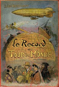Okładka zilustrowana przez Alberta Robidę (1848-1926) książki Leona Berthaulta „Le record du tour du monde”, wydanie Mame debiut 20eme century (1911) - Jest to powieść przygodowa „julesvernerie” silnie inspirowana twórczością Juliusza Verne’a i jego "" Nad autorstwa Albert Robida