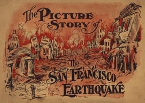 Ilustracja na okładce The Picture Story of the San Francisco Earthquake (kolorowa litografia) autorstwa American School