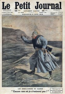 I wojna światowa 1914-1918 (wojna 14-18). „” Desiluzja Kaisera: Jeszcze jeden, do którego nie wejdę! „”: Wilhelm II Niemiec (1859-1941) zły, że nie udało mu się zdobyć Verdun w bitwie. W „” Le Petite Journal”, 4.06.2019. Prywatne C autorstwa Anonymous Anonymous