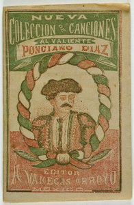 Nowa kolekcja pieśni dla dzielnego Ponciano Diaza (Nowa kolekcja pieśni dla dzielnego Ponciano Diaza) autorstwa Antonio Vanegas Arroyo