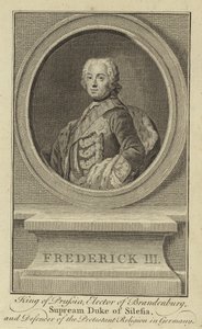 Fryderyk III, król pruski, elektor brandenburski, nadrzędny książę śląski i obrońca religii protestanckiej w Niemczech autorstwa English School