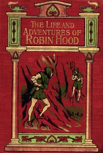 Przednia okładka The Life and Adventures of Robin Hood autorstwa English School