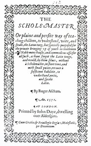 The Scholemaster Rogera Aschama, opublikowane w Londynie w 1571 r. autorstwa English School