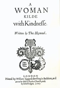 Strona tytułowa do Kobieta zabita z dobroci przez Thomas Heywood, 1607 (druk) autorstwa English School