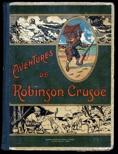 Okładka książki Robinson Crusoe: Ilustracja Felicjana MYRBACH MYRBACH RHEINFELD (1853-1940) Za Księgę Daniela Defoe (De foe) Robinsona Crusoe. Brak daty. Około 1934