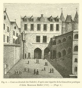 Zachodni dziedziniec Chatelet; po winiecie z Praktycznej geometrii Alaina Manessona Malleta, 1702 autorstwa French School