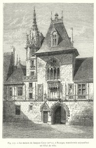 Dom Jacquesa Coeura, XV w., w Bourges, dziś przekształcony w ratusz (rycina) autorstwa French School