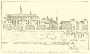 Kościół Celestynów i Arsenał, faksymile rysunku piórem wykonanego około 1583 roku przez kaligrafa króla Jacquesa Celliera, przechowywane w Bibliotece Narodowej autorstwa French School