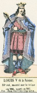 Ludwik V dit le Faineant, 35 król, wstąpił na tron ​​w 986, zmarł w 987, Koniec Karolingów (kolorowa rycina) autorstwa French School