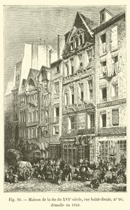 Dom z końca XVI wieku, rue Saint-Denis, nr 90, rozebrany w 1846 r. autorstwa French School