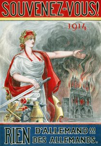 Plakat „” Pamiętaj! 1914. Nic niemieckiego!!! Niemców”. (Marianne ukazująca płonącą katedrę w Reims), opublikowana około 1915 r. autorstwa French School