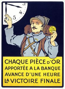 Plakat wydrukowany w 1914 r.: „Każda złota moneta wniesiona do banku wyprzedza ostateczne zwycięstwo o godzinę” (włochaty mężczyzna trzymający franka). autorstwa French School