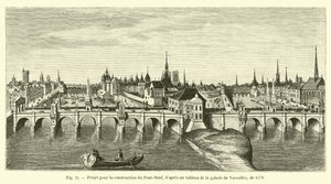 Projekt budowy mostu Pont-Neuf, po obrazie w galerii wersalskiej, z 1578 r. autorstwa French School