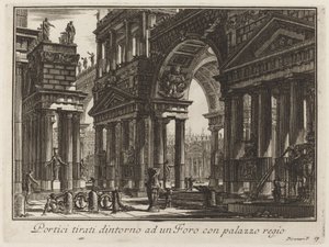 Portyki narysowane wokół Forum z pałacem królewskim autorstwa Giovanni Battista Piranesi