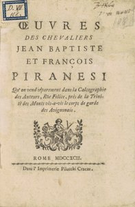 Dzieła Rycerzy Jean Baptiste i François Piranesi autorstwa Giovanni Battista Piranesi, Francesco Piranesi