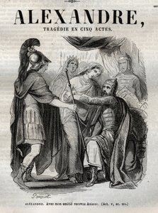 Aleksandra. Z moją przyjaźnią przyjmę Axiane - Alexandre the Great Tragedia w pięciu aktach - grawerowanie w „Dziełach Jeana Racine