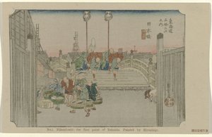 Nihonbashi Nr 1. Nihonbashi: pierwszy punkt Tokaido namalowany przez Hiroshige (tytuł na obiekcie) De Tôkaido van Hiroshige (tytuł serii) Hiroshige no fude Tôkaidô (tytuł serii na obiekcie) autorstwa Hiroshige (I) , Utagawa