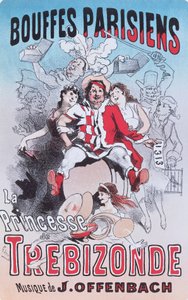 Plakat do opery bouffe Księżniczka Trebizondy Jacquesa Offenbacha autorstwa Jules Cheret