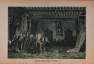 Morderstwo księcia Guise (1549-88) ilustracja z Little Arthurs History of France: od najwcześniejszych czasów do upadku Drugiego Cesarstwa opublikowana w 1899 roku