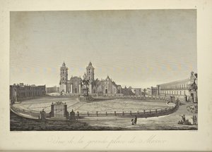 Widok na główny plac, miasto Meksyk, ilustracja z „Widoki kordylierów i pomników ludów tubylczych Ameryki” autorstwa Alexandra von Humboldta i Aime Bonpland