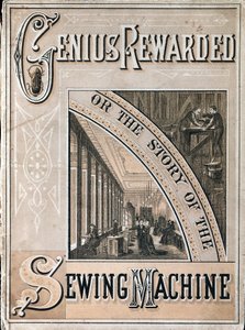 Okładka Genius Rewarded, czyli Historia maszyny do szycia Singer, 1880 autorstwa Unbekannt