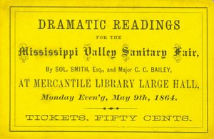 Bilet na odczyty dramatyczne przez Sol. Smith, Esq. i major CC Bailey na Mississippi Valley Sanitary Fair, 9 maja 1864 autorstwa Unbekannt