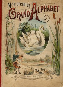 Łabędź. Okładka książki "Mój pierwszy wielki alfabet". Bernardin-Bechet Edition, Paryż, ok. 1890. Ilustracje A. des Lilleuls. Brak strony, 46 stron. Wymiary: 31x22cm . autorstwa Unbekannt