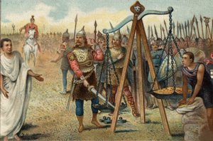 Brennus kładzie swój miecz na szali, 390 pne: złupiony Rzym przez Galów dowodzonych przez ich wodza Brennusa (Brennos). W obliczu oporu Rzymian Brennus zgodził się rozprawić z rzymskim trybunem wojskowym Kwintusem Sulpicjuszem: opuścił Rzym wbrew autorstwa Unknown artist