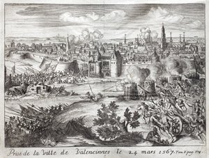 Miasto Valenciennes (Francja) zostało zdobyte 24 marca 1567 r. Pierwsza bitwa powstania Gueux (początek wojny osiemdziesięcioletniej (osiemdziesięcioletniej lub 80-letniej) (bunt holenderski) (1568-1648). do zilustrowania „Historii wojny F autorstwa Unknown artist