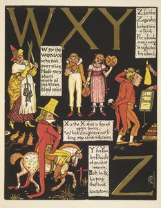 WXYZ-W dla kobiety, która nie była zbyt miła; X to X, który znajduje się na bułkach; Y jak yankee doodle; i Z dla szaleńca, który wyglądał jak głupiec autorstwa Walter Crane