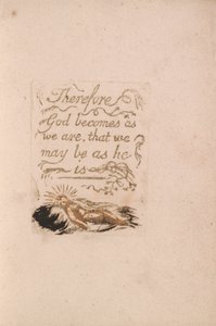 Nie ma naturalnej religii, Płyta 9, Dlatego Bóg staje się ... .  (Bentley b12) autorstwa William Blake