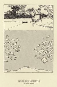 Pod jemiołą, każda stara wymówka autorstwa William Heath Robinson