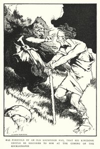Został przepowiedziany przez starą wiedźmę z Lourpidon, że jego królestwo zostanie mu przywrócone wraz z przybyciem Cocklicranes (lito) autorstwa William Heath Robinson