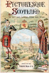 Frontyspis do książki Malownicza Szkocja Jej romantyczne sceny i związki historyczne autorstwa . .