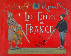 Jacques Marie Gaston Onfray de Breville dit JOB (1858 - 1931), Okładka książki „Les epees de France”, Coll, część autorstwa pseudonym for Onfray de Breville Jacques Job